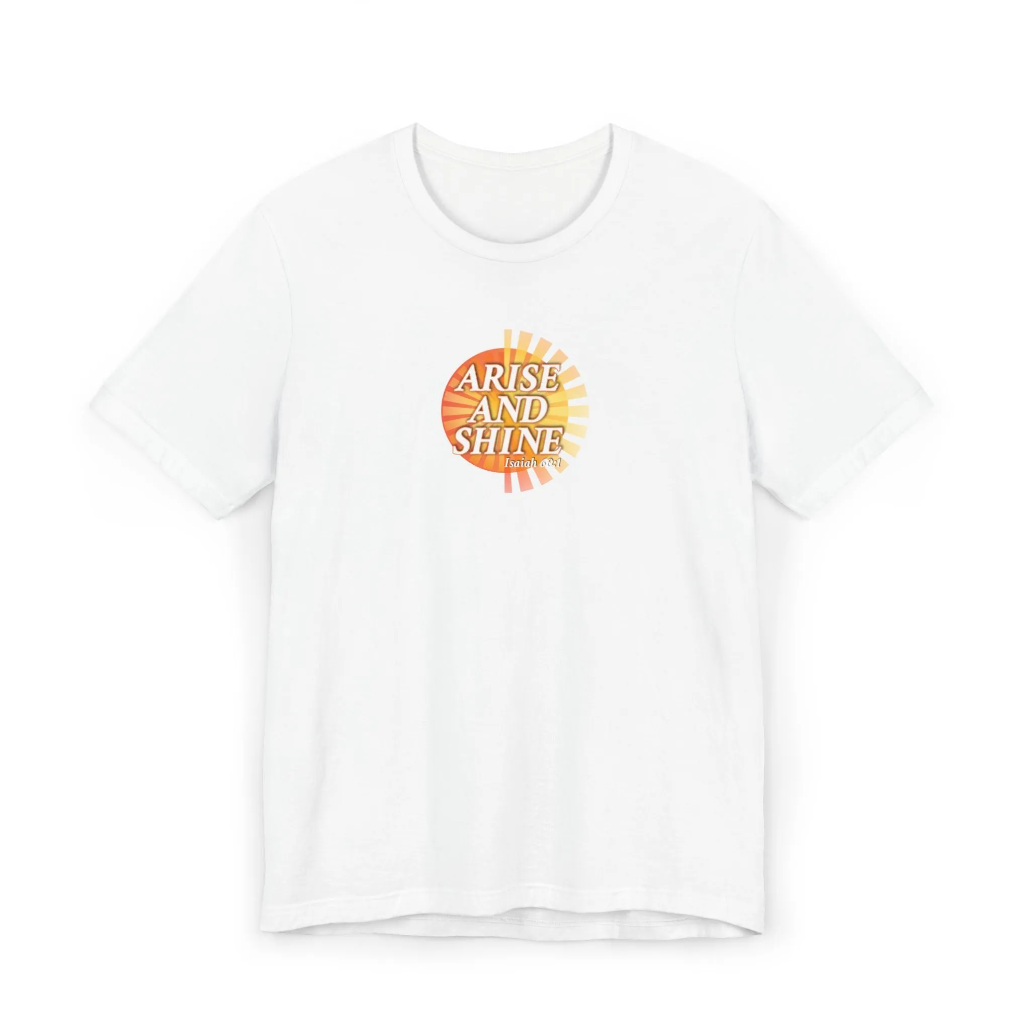 Arise and Shine Men’s Unisex Jersey T-Shirt