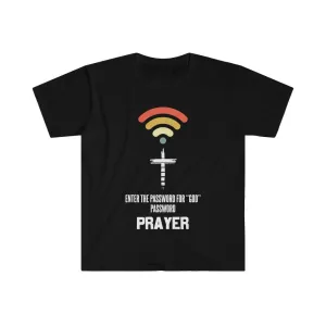 Enter the password for "GOD" password PRAYER Unisex Soft style T-Shirt