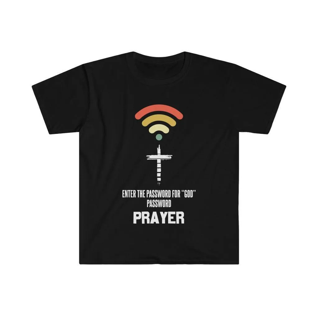 Enter the password for "GOD" password PRAYER Unisex Soft style T-Shirt