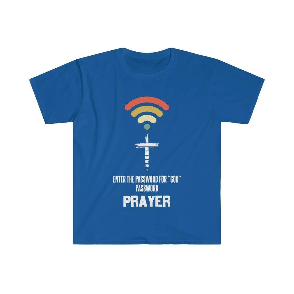 Enter the password for "GOD" password PRAYER Unisex Soft style T-Shirt