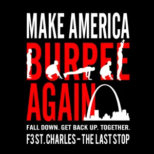 F3 St. Charles Make America Burpee Again Pre-Order December 2024
