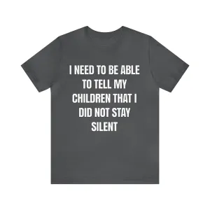 I Did Not Stay Silent...