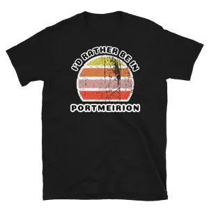 I'd Rather Be In Portmeirion T-Shirt | Vintage Sunset