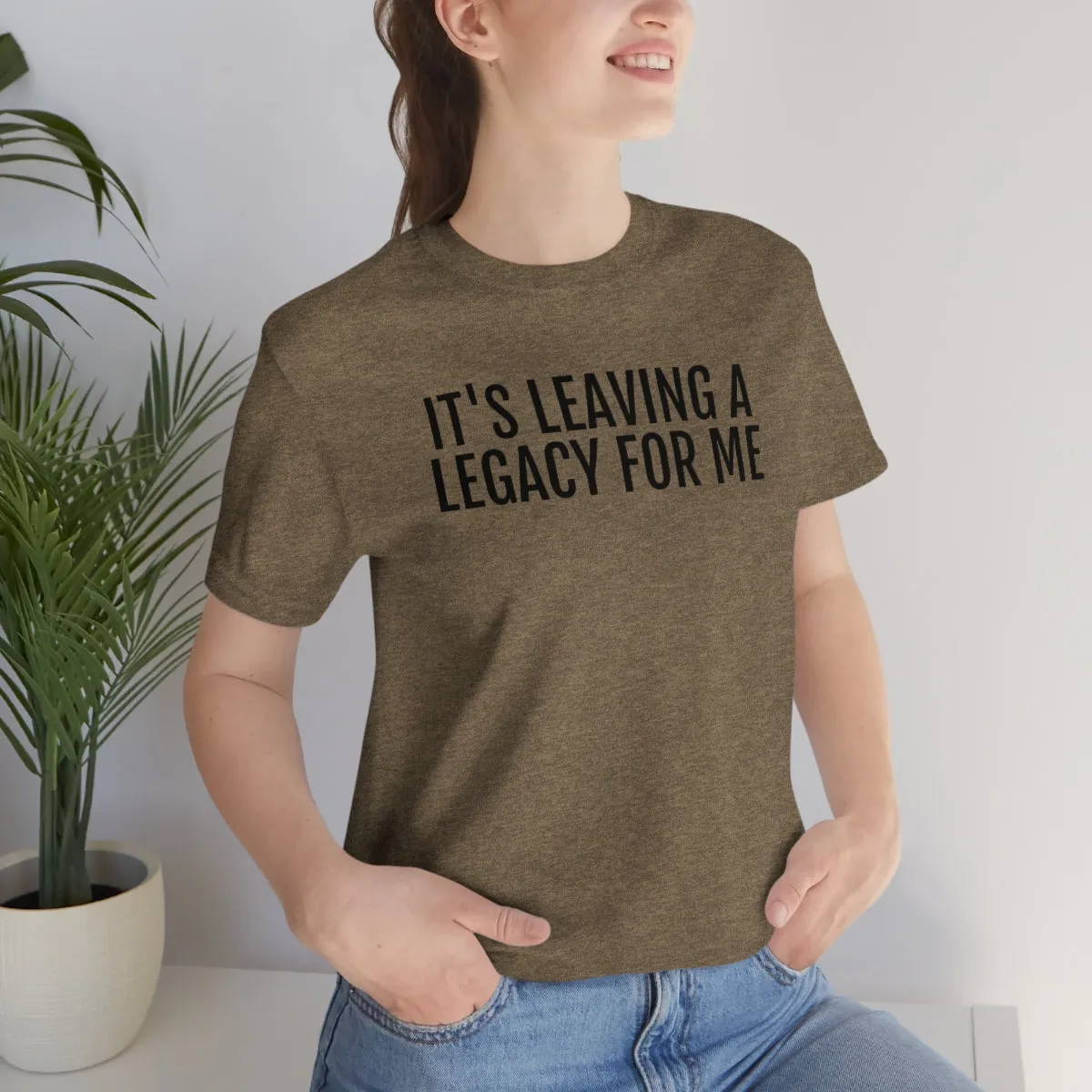 Leaving a Legacy - Unisex Jersey Short Sleeve Tee