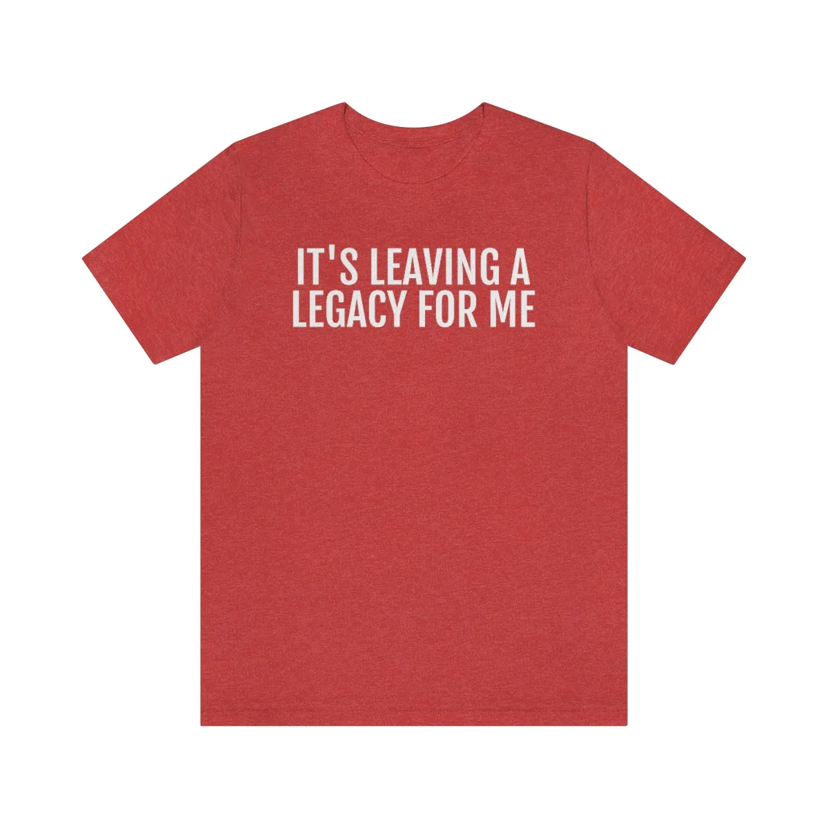 Leaving a Legacy - Unisex Jersey Short Sleeve Tee