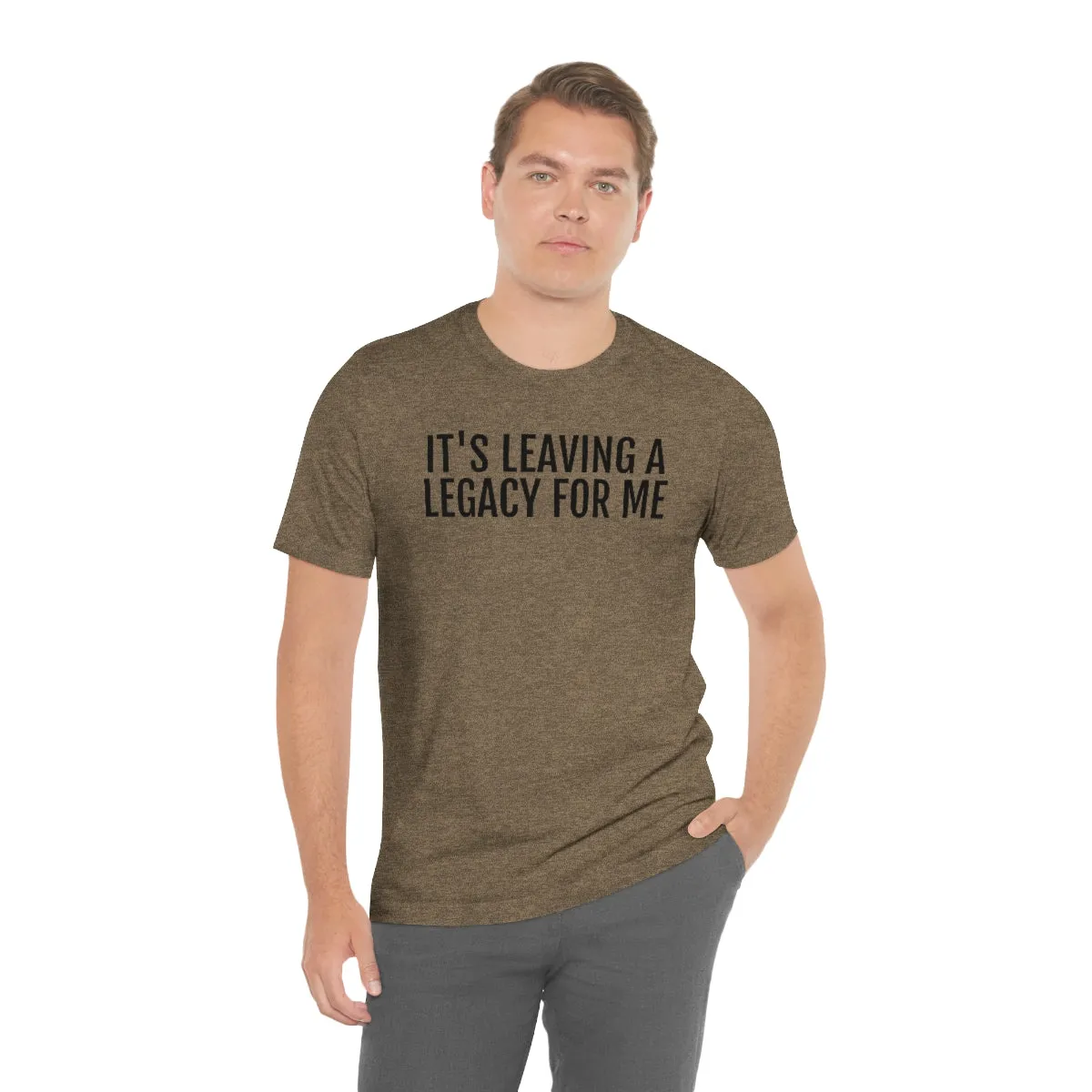 Leaving a Legacy - Unisex Jersey Short Sleeve Tee