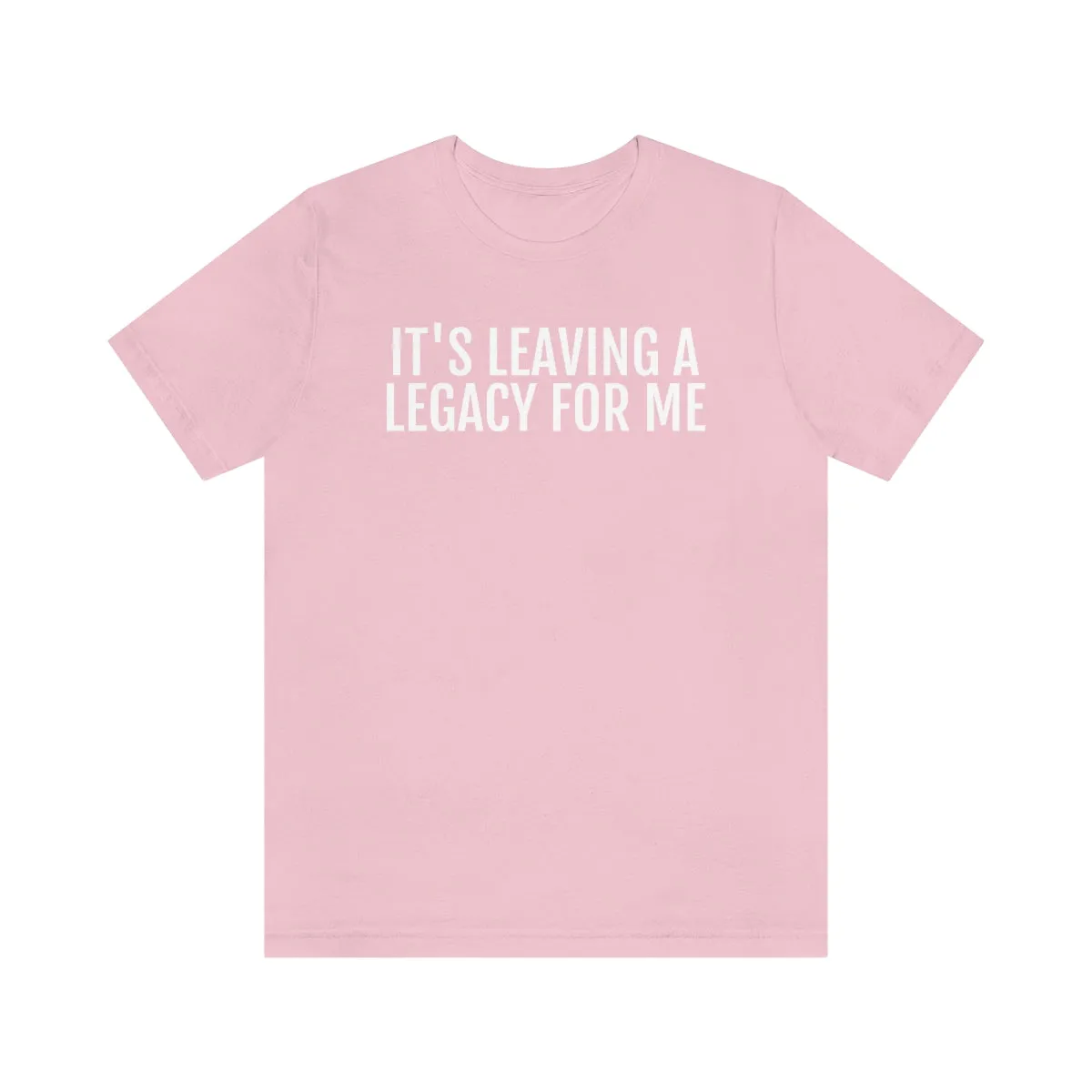 Leaving a Legacy - Unisex Jersey Short Sleeve Tee