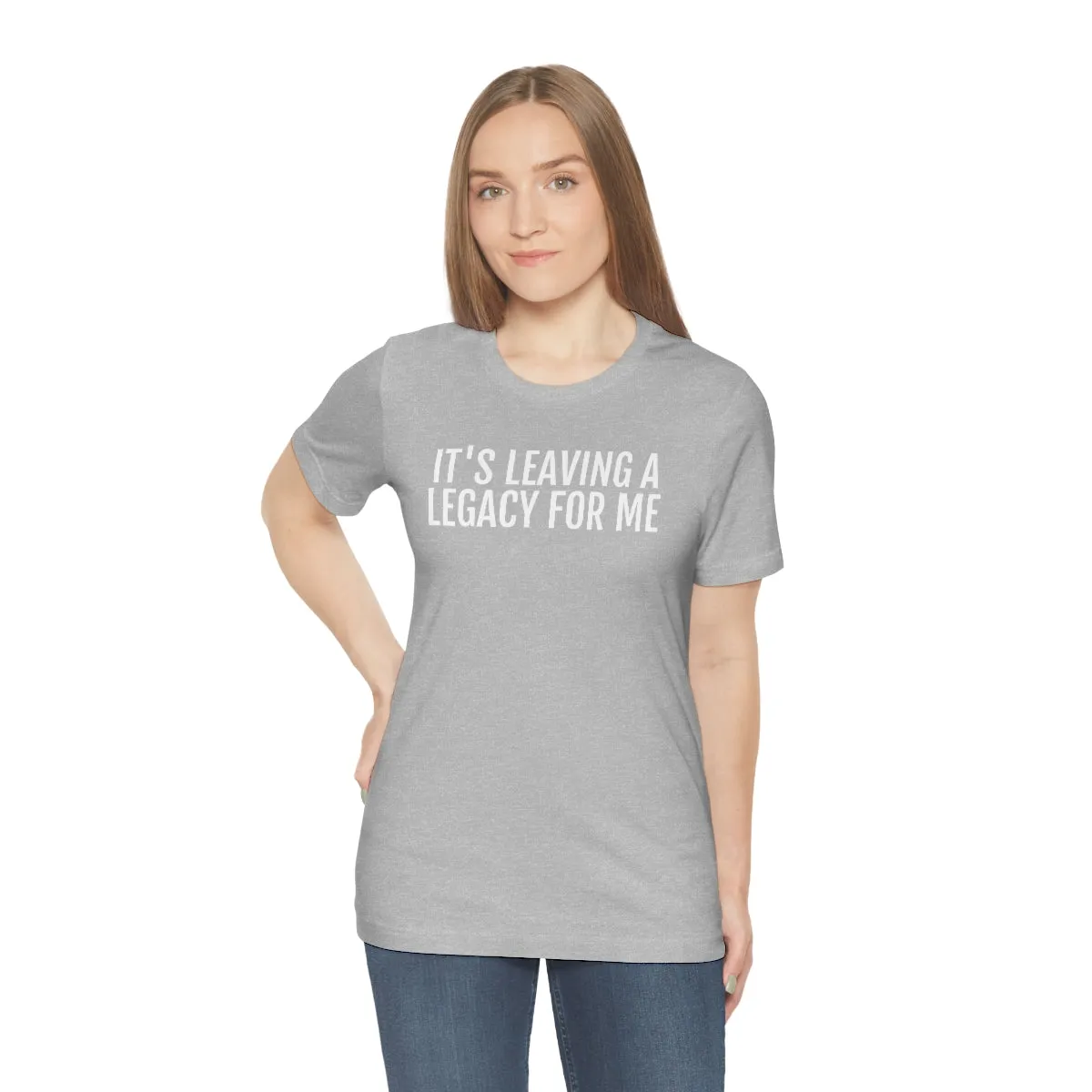 Leaving a Legacy - Unisex Jersey Short Sleeve Tee