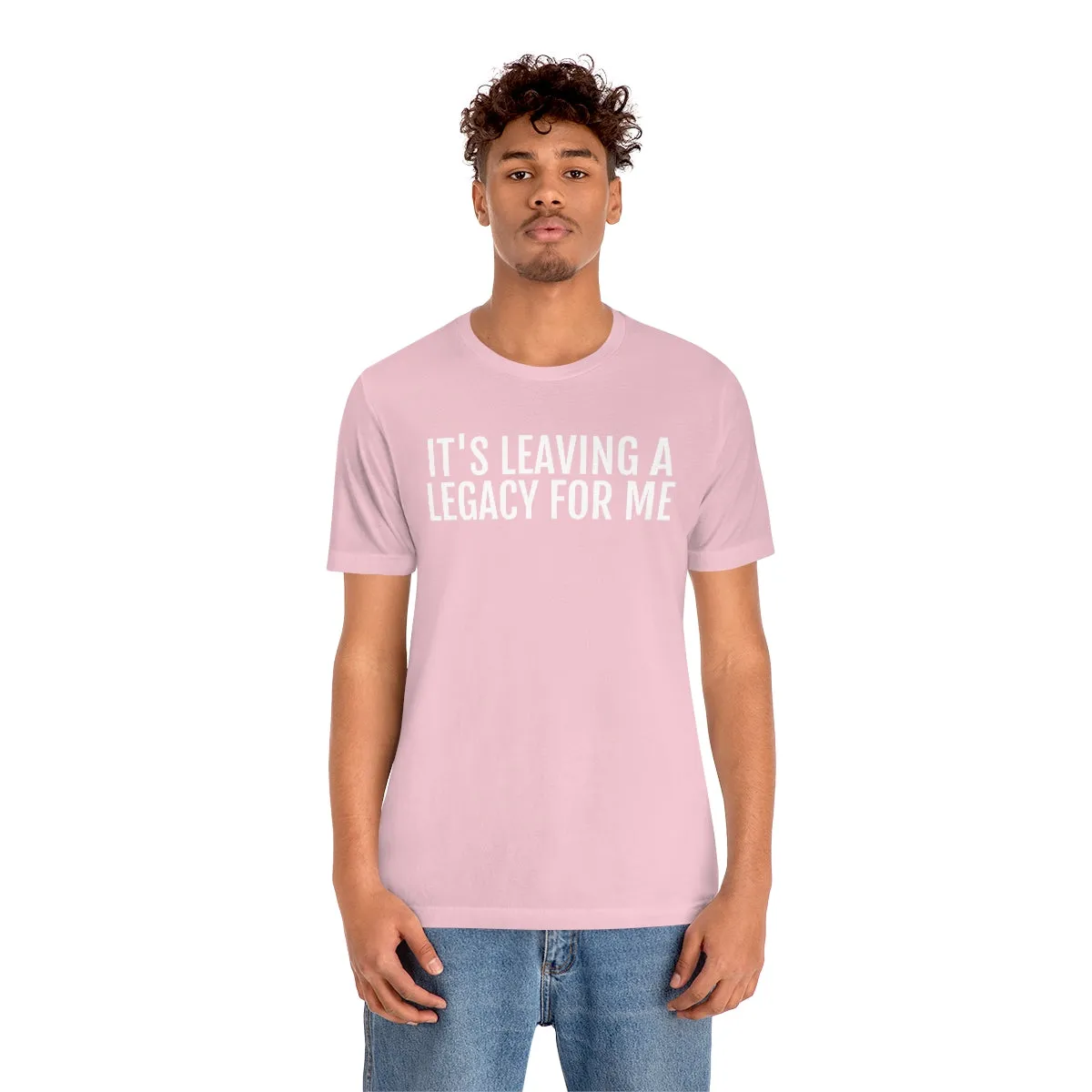 Leaving a Legacy - Unisex Jersey Short Sleeve Tee