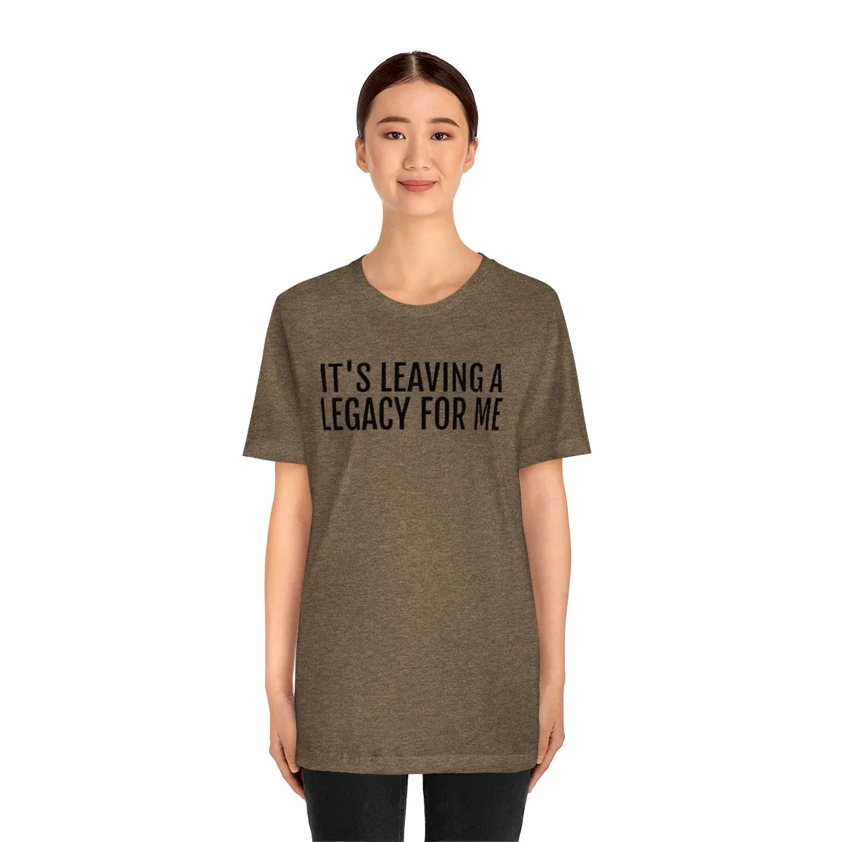 Leaving a Legacy - Unisex Jersey Short Sleeve Tee