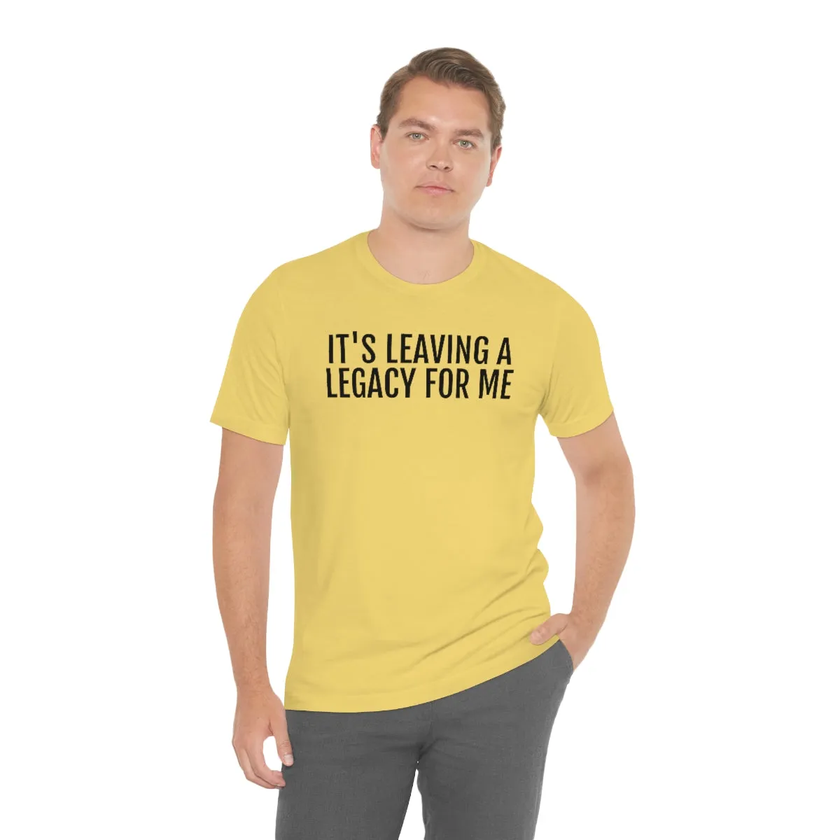 Leaving a Legacy - Unisex Jersey Short Sleeve Tee