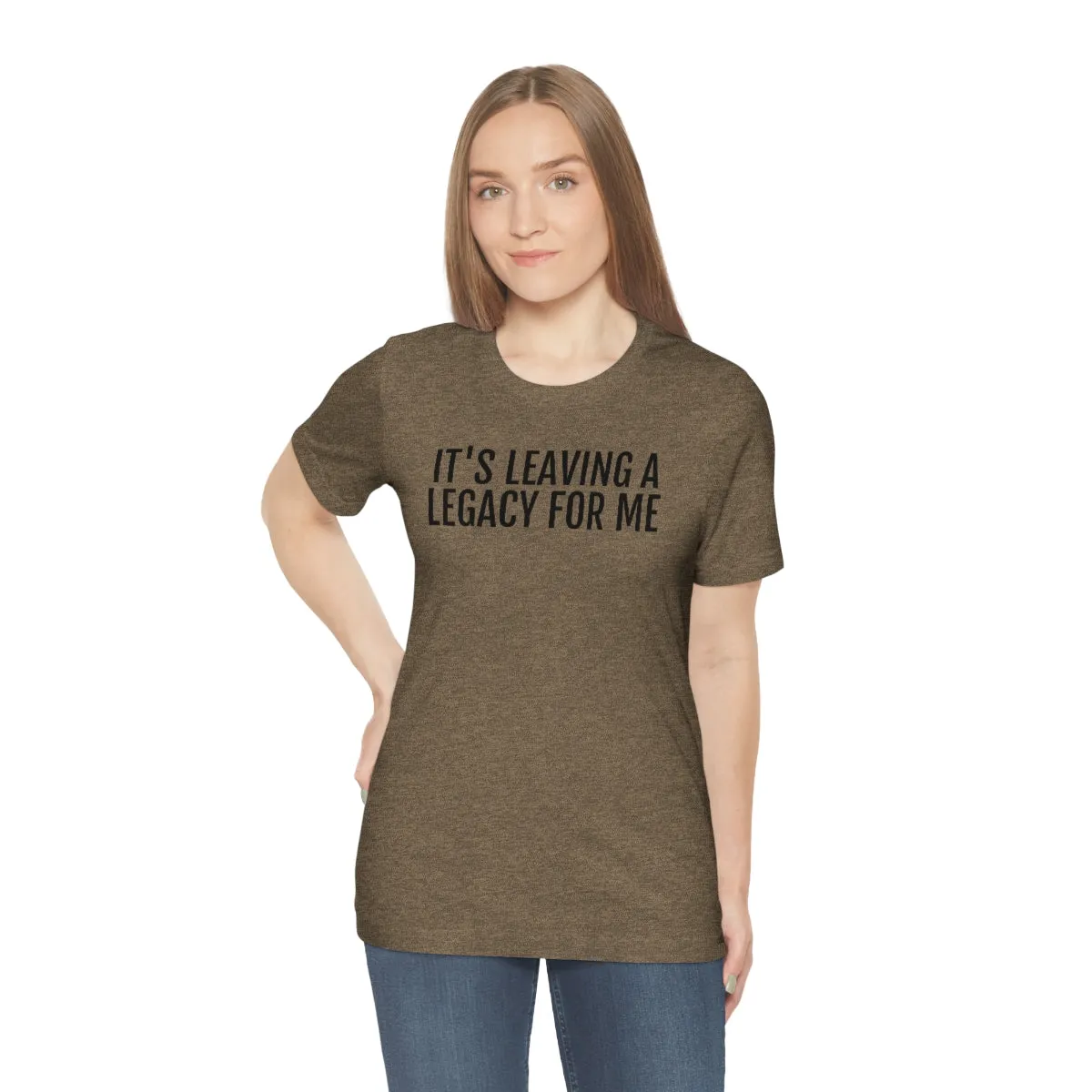 Leaving a Legacy - Unisex Jersey Short Sleeve Tee