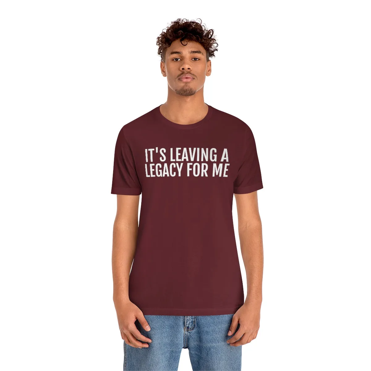 Leaving a Legacy - Unisex Jersey Short Sleeve Tee