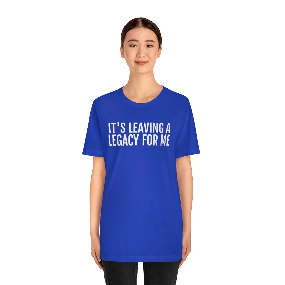 Leaving a Legacy - Unisex Jersey Short Sleeve Tee