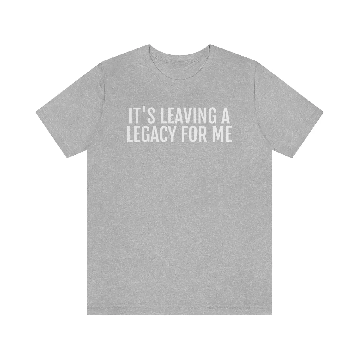 Leaving a Legacy - Unisex Jersey Short Sleeve Tee