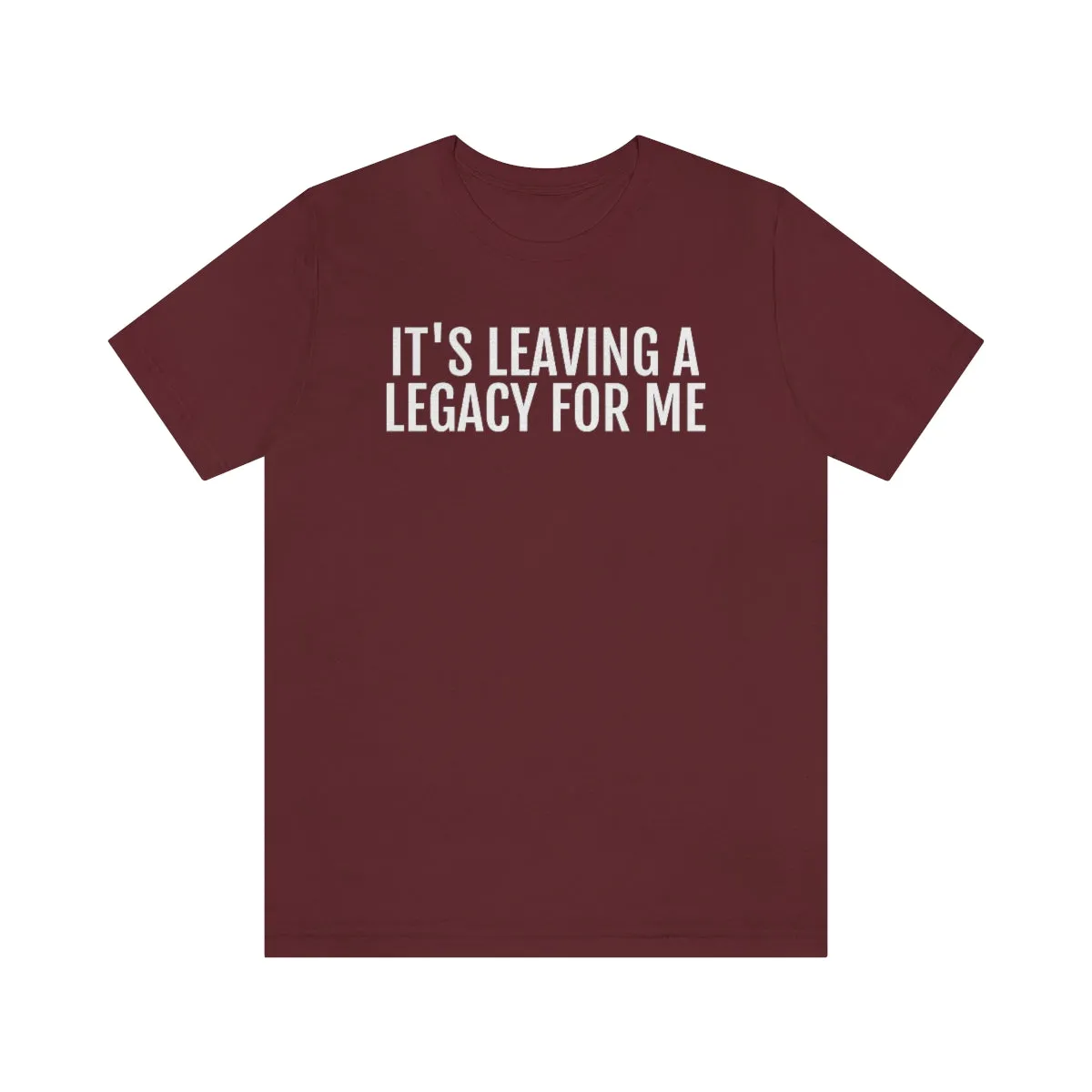 Leaving a Legacy - Unisex Jersey Short Sleeve Tee