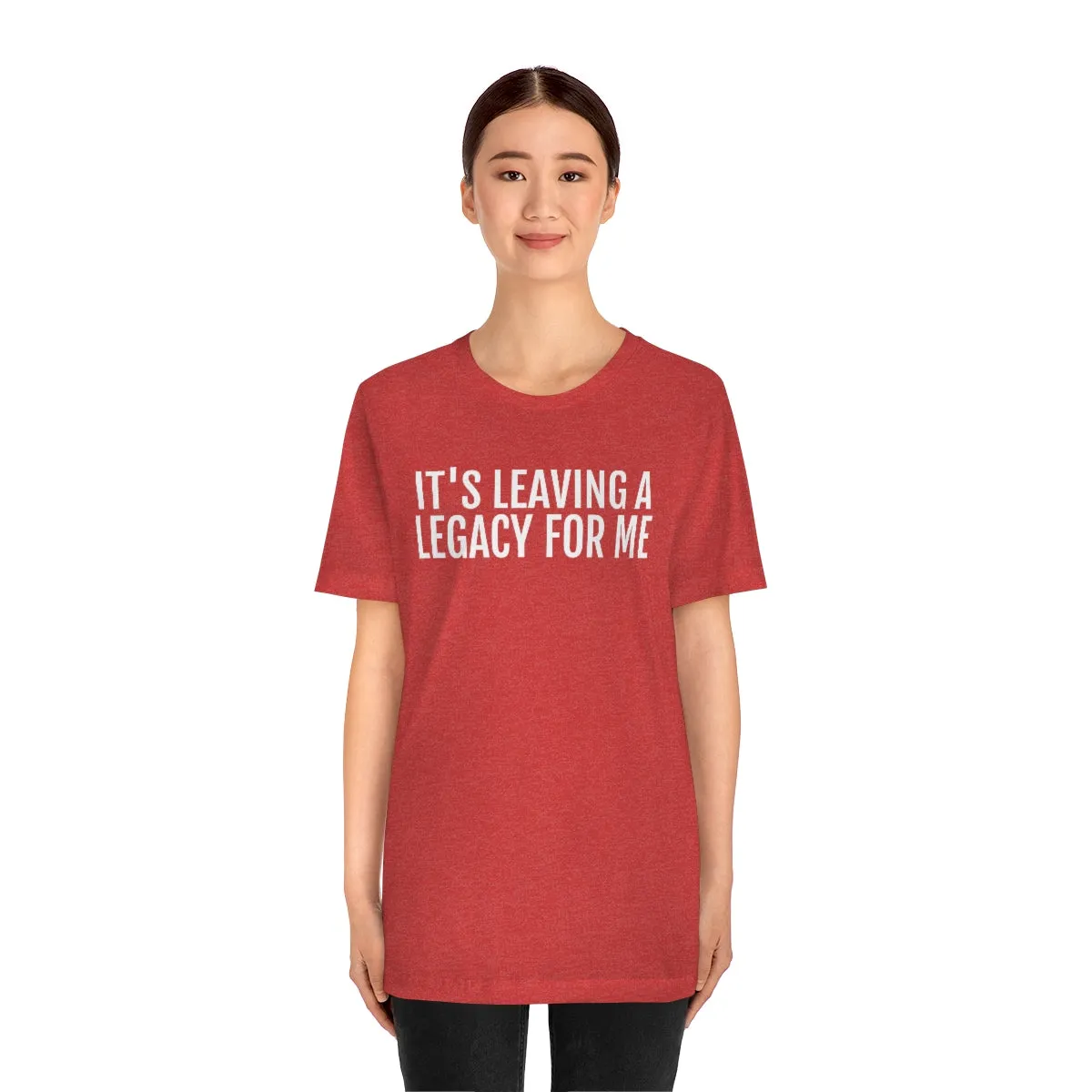 Leaving a Legacy - Unisex Jersey Short Sleeve Tee