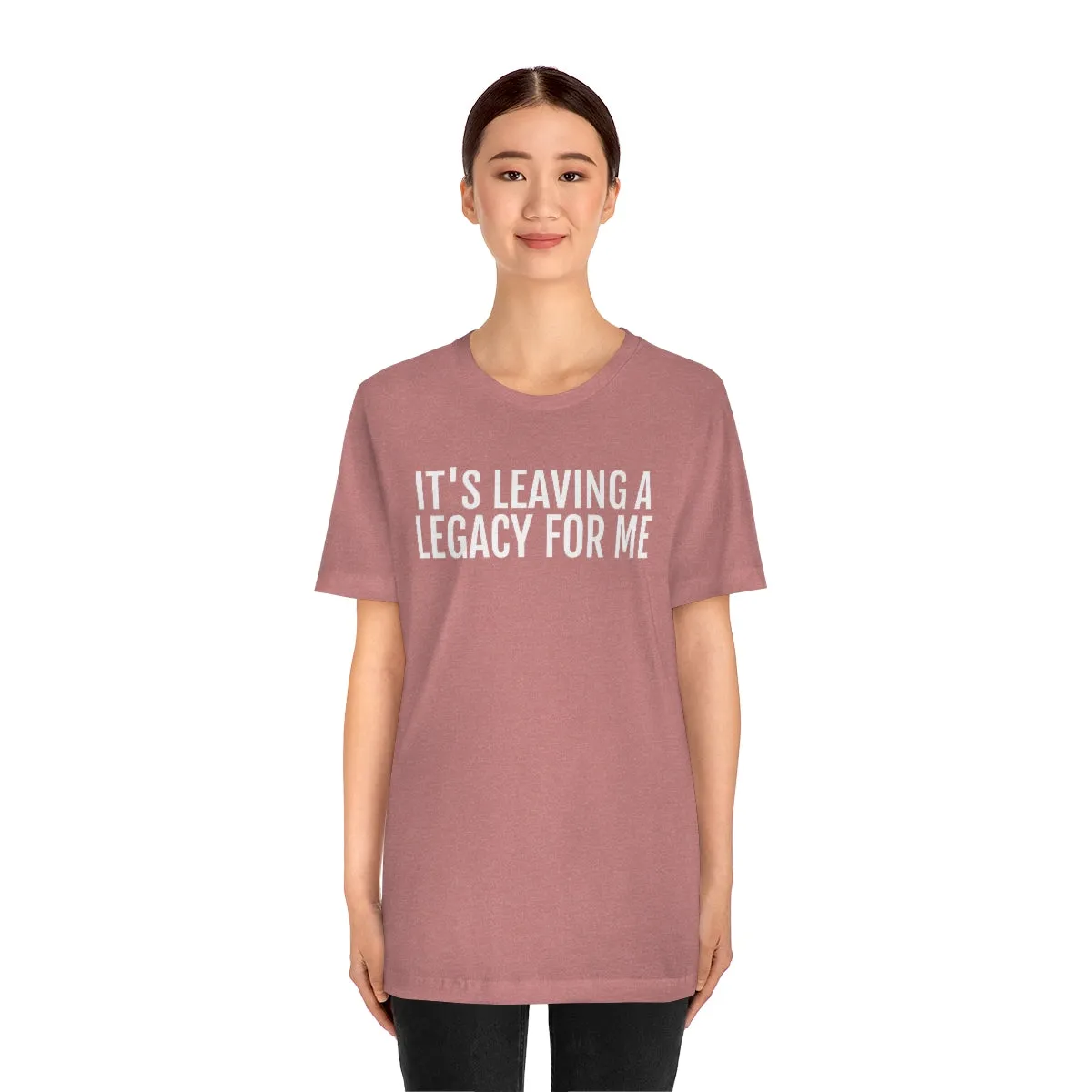 Leaving a Legacy - Unisex Jersey Short Sleeve Tee