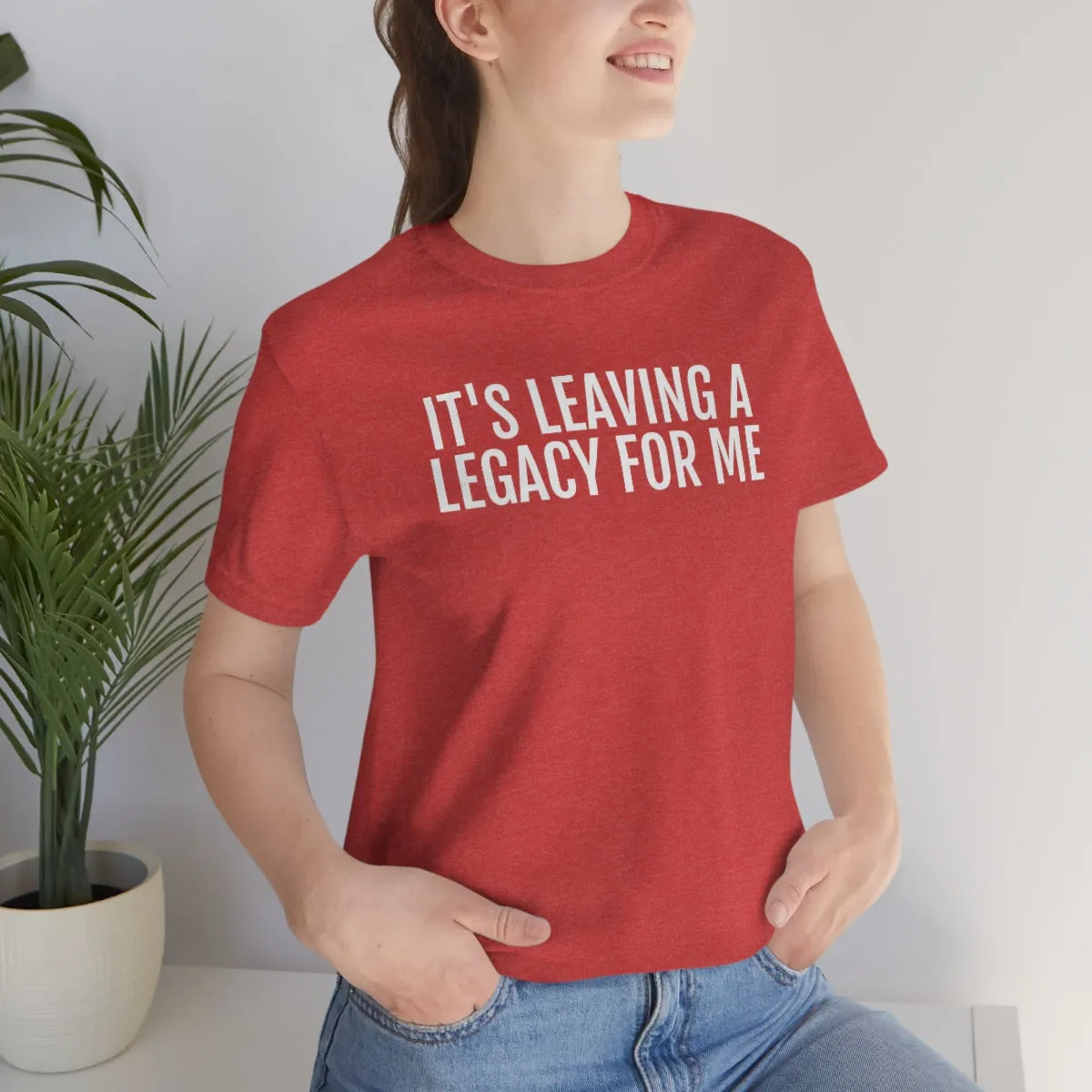 Leaving a Legacy - Unisex Jersey Short Sleeve Tee