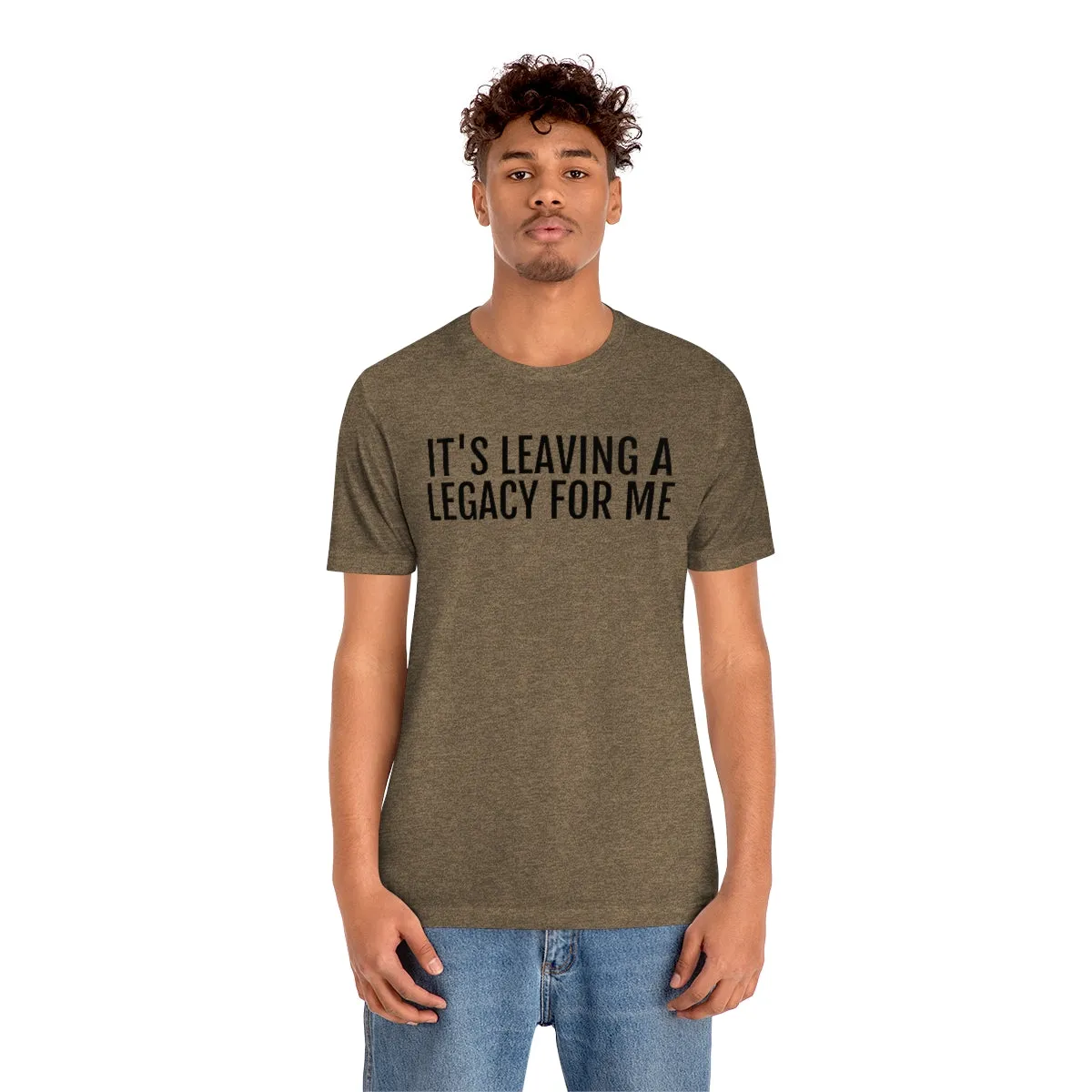 Leaving a Legacy - Unisex Jersey Short Sleeve Tee