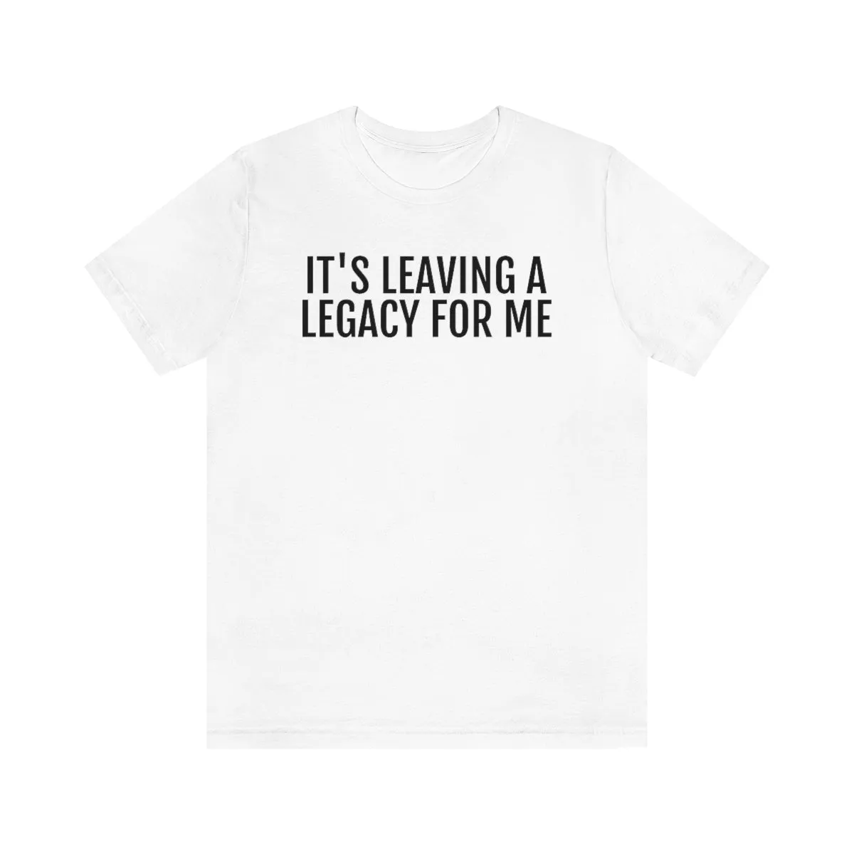 Leaving a Legacy - Unisex Jersey Short Sleeve Tee
