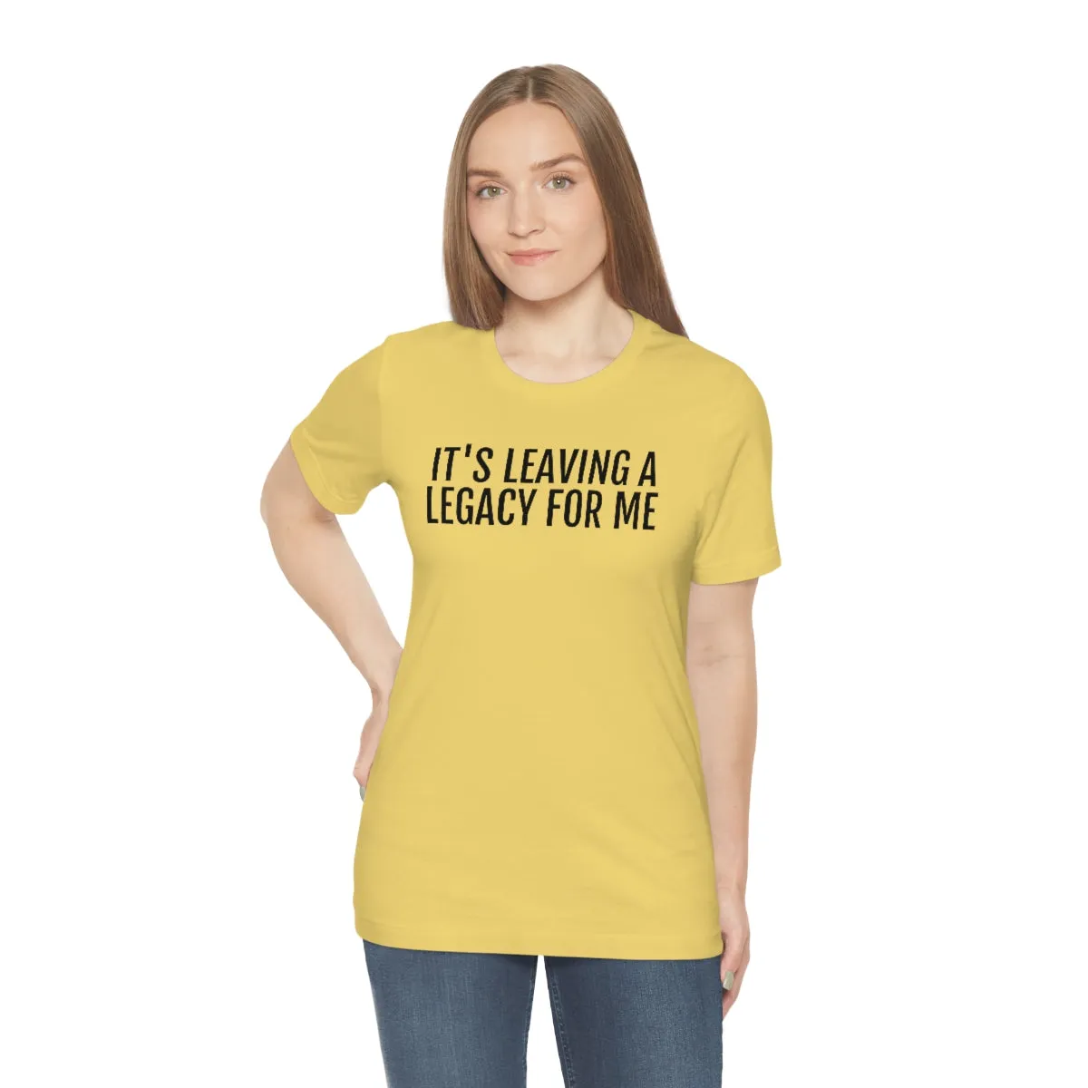 Leaving a Legacy - Unisex Jersey Short Sleeve Tee