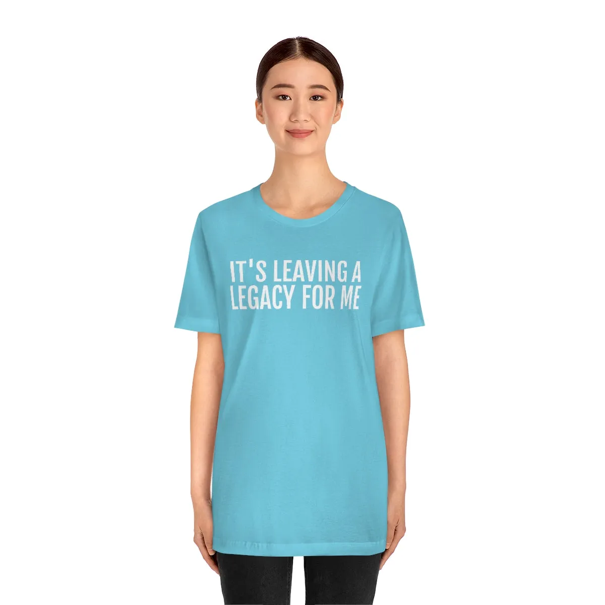 Leaving a Legacy - Unisex Jersey Short Sleeve Tee