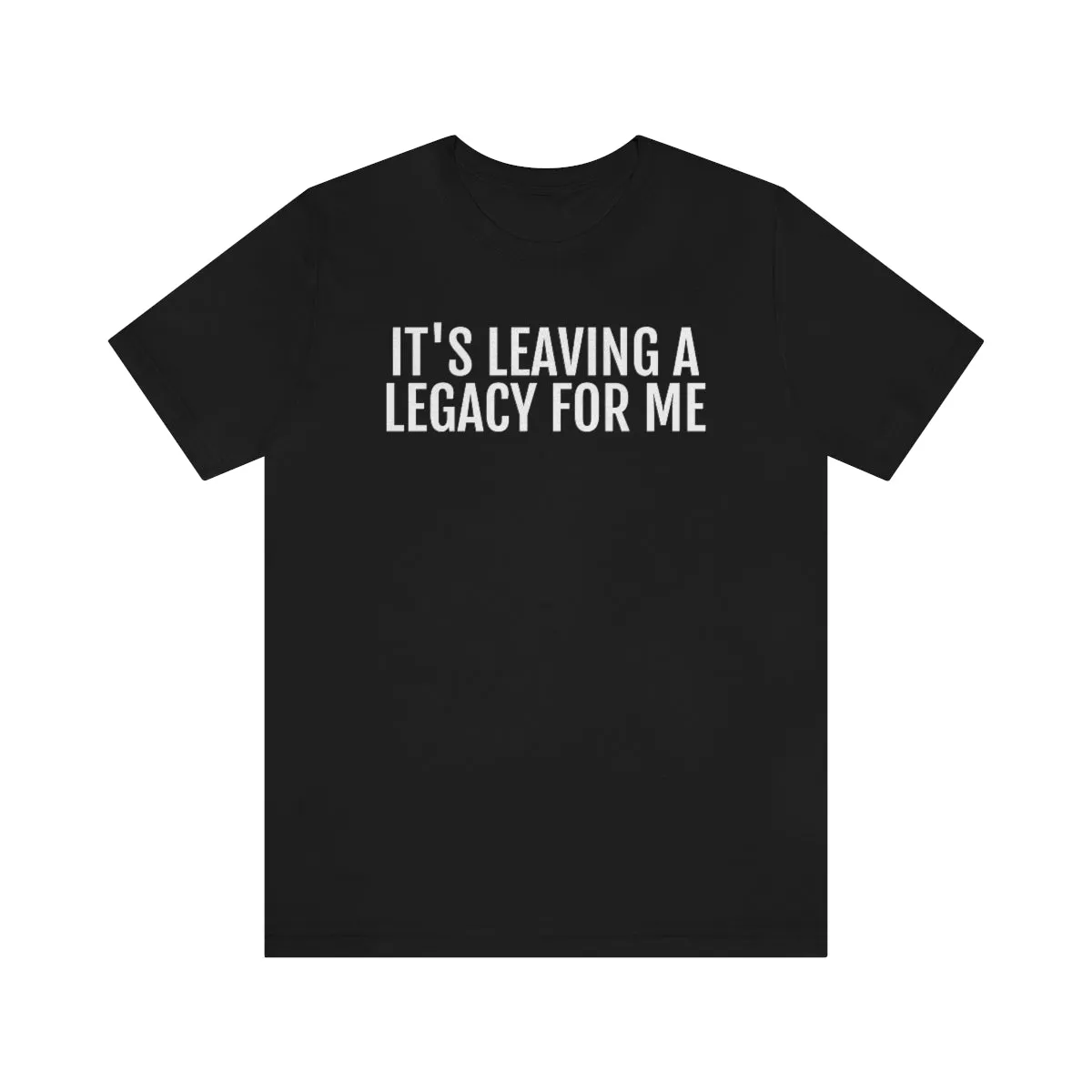 Leaving a Legacy - Unisex Jersey Short Sleeve Tee