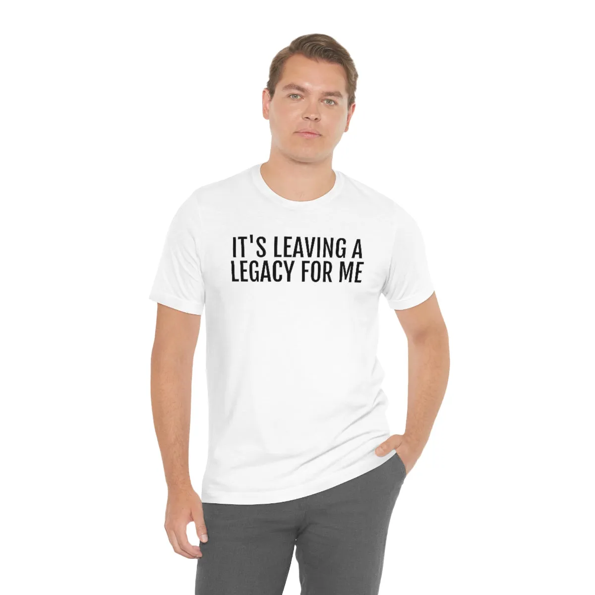 Leaving a Legacy - Unisex Jersey Short Sleeve Tee