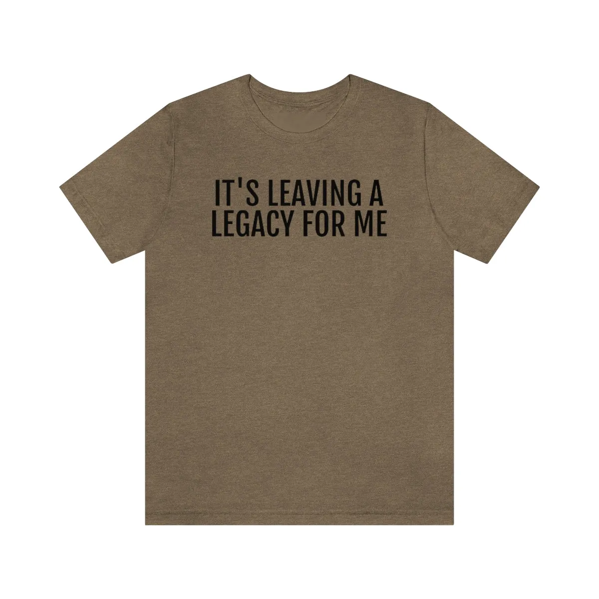 Leaving a Legacy - Unisex Jersey Short Sleeve Tee