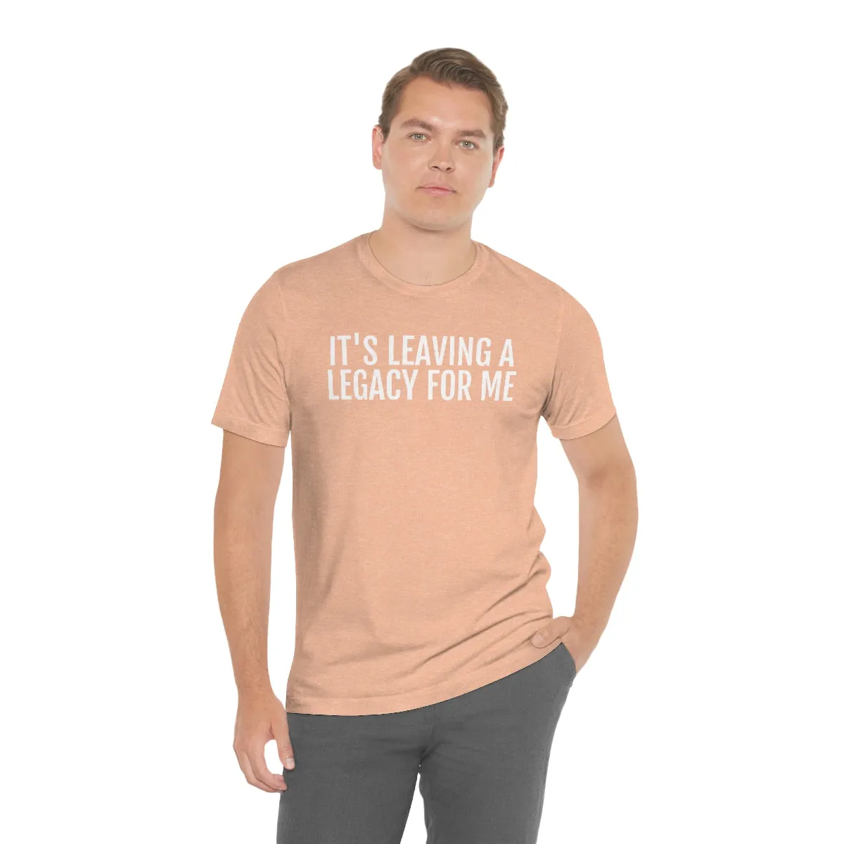 Leaving a Legacy - Unisex Jersey Short Sleeve Tee