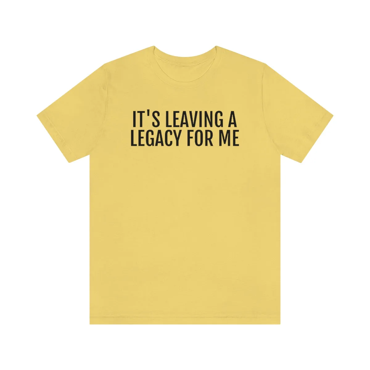 Leaving a Legacy - Unisex Jersey Short Sleeve Tee