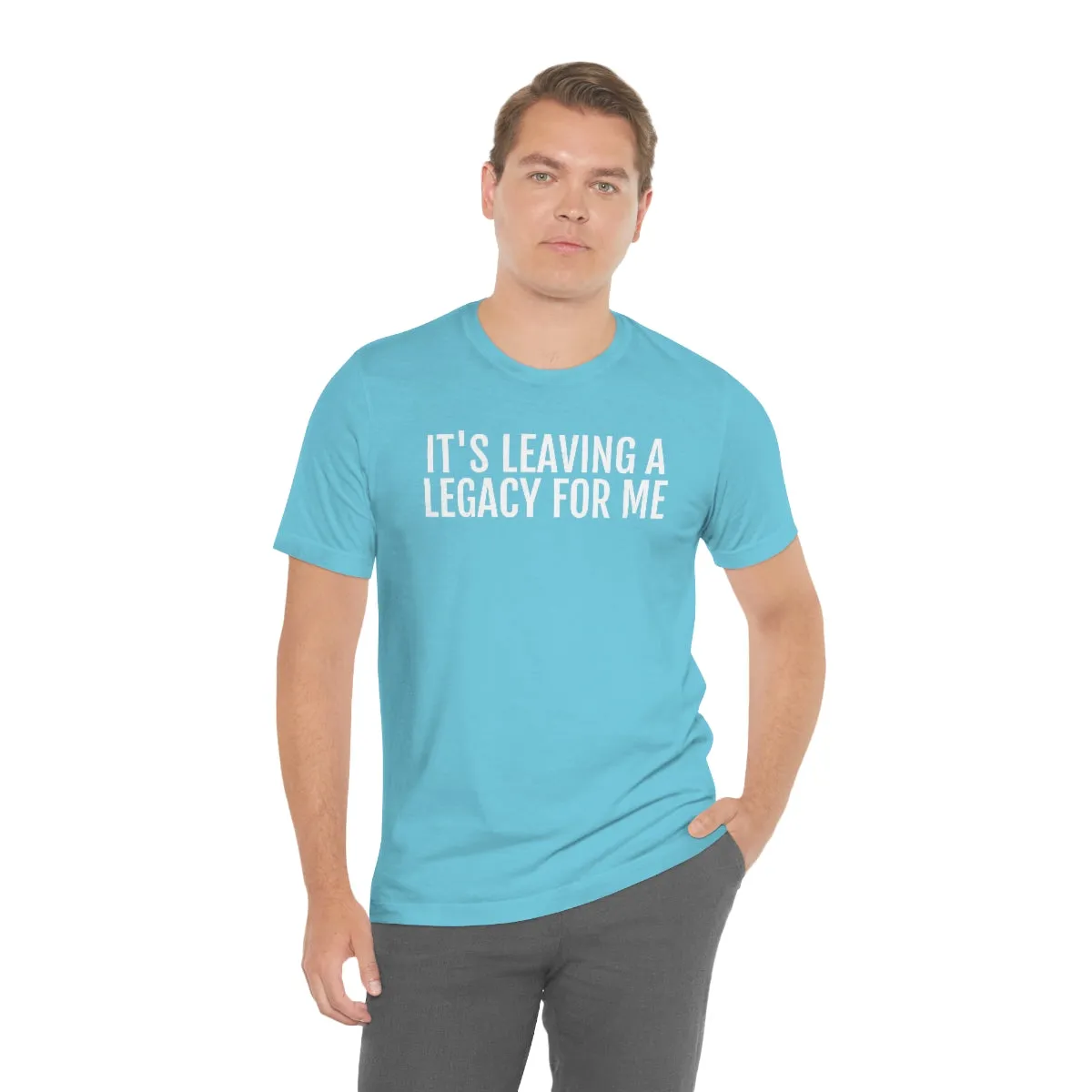 Leaving a Legacy - Unisex Jersey Short Sleeve Tee