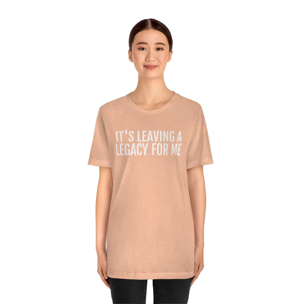 Leaving a Legacy - Unisex Jersey Short Sleeve Tee