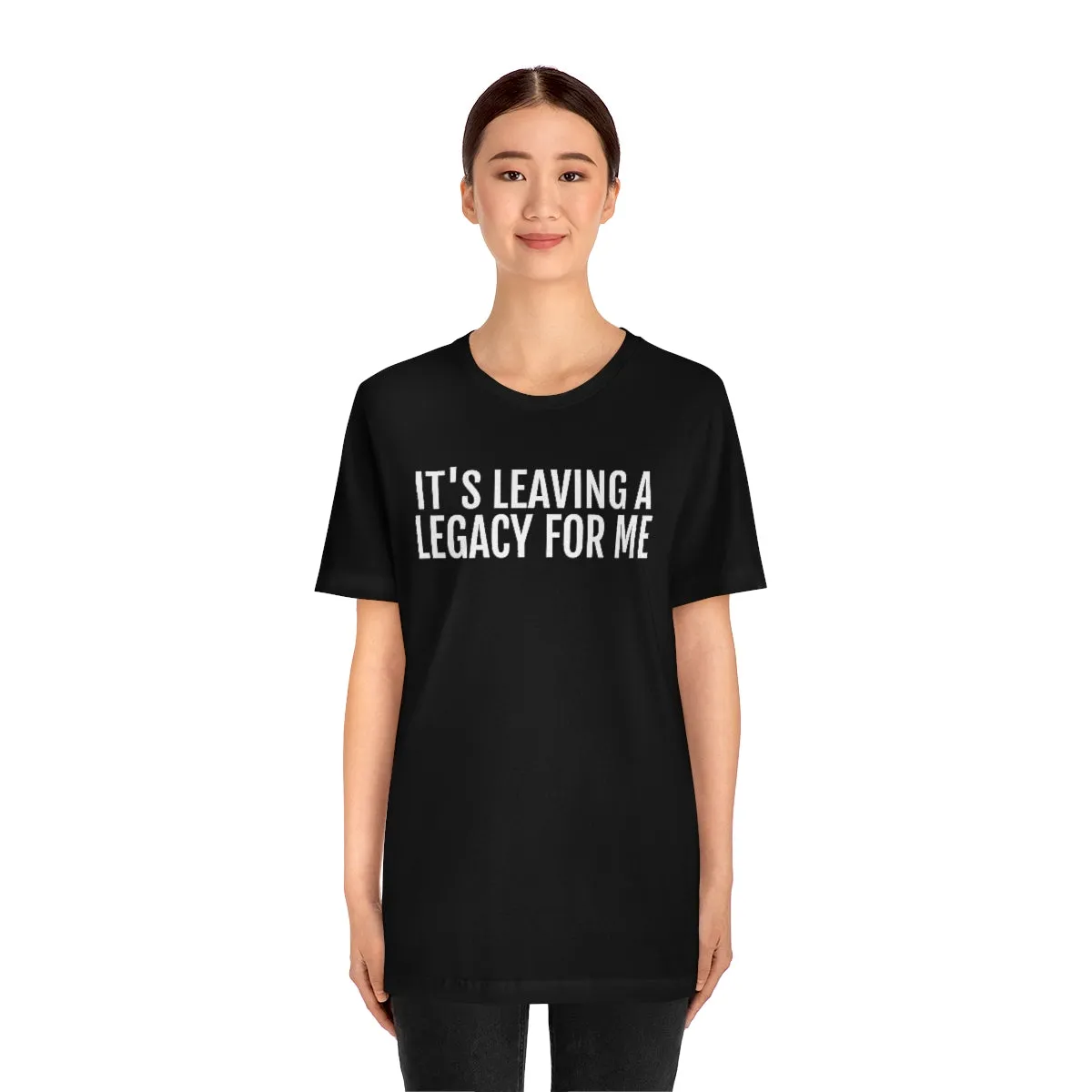 Leaving a Legacy - Unisex Jersey Short Sleeve Tee