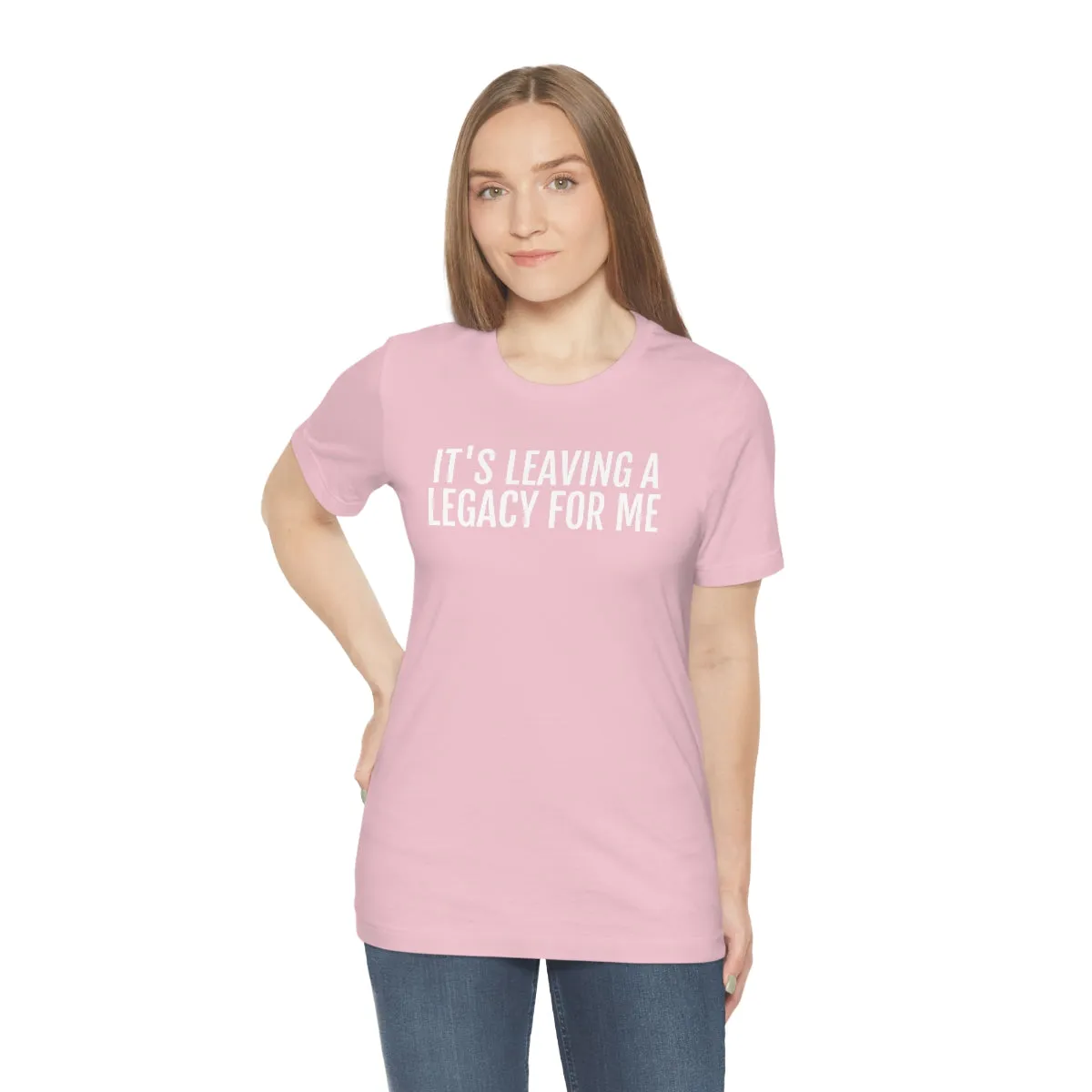 Leaving a Legacy - Unisex Jersey Short Sleeve Tee