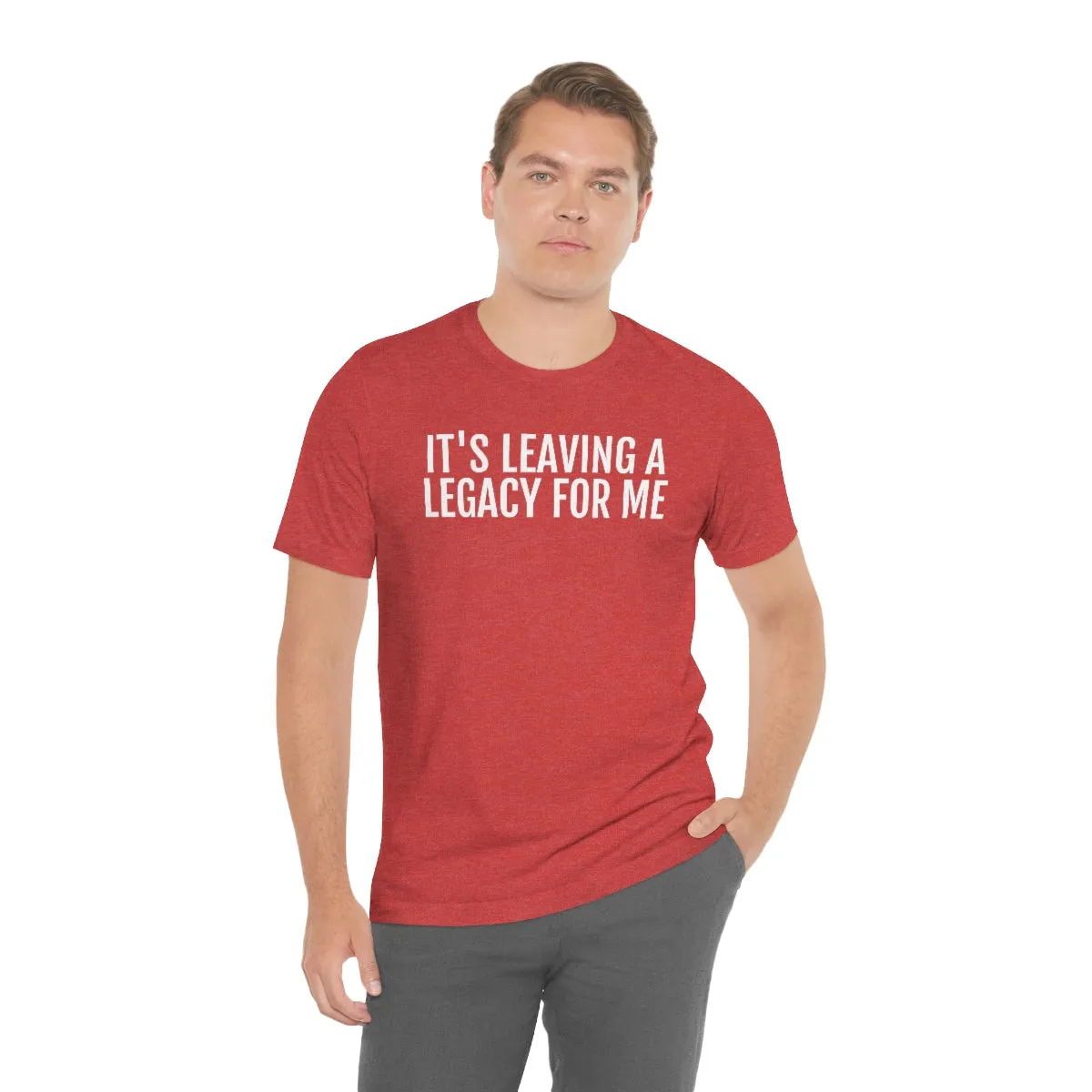 Leaving a Legacy - Unisex Jersey Short Sleeve Tee