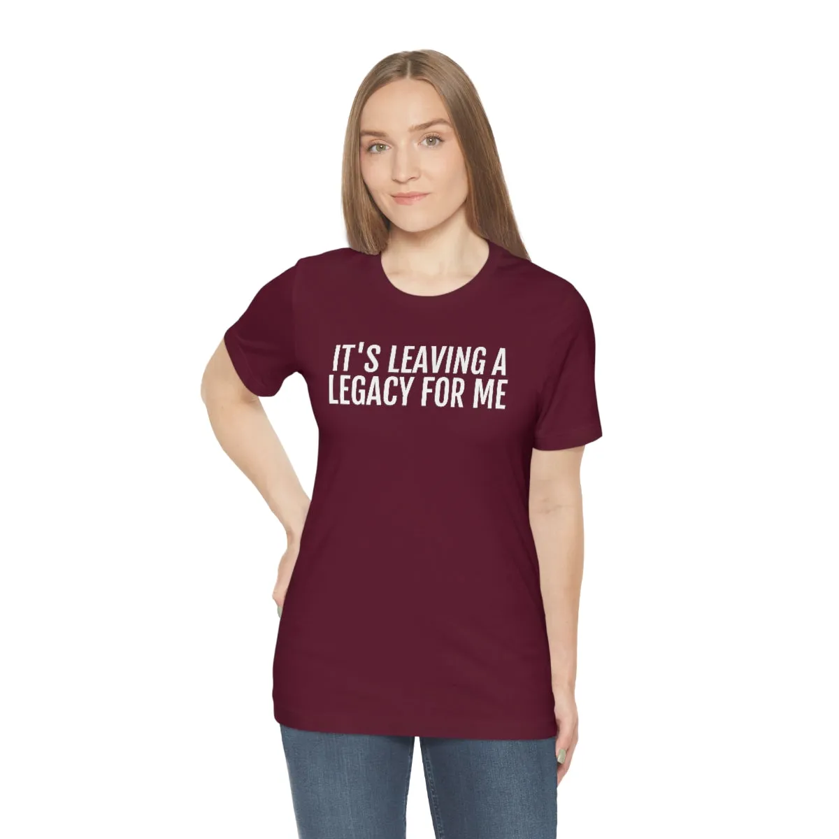 Leaving a Legacy - Unisex Jersey Short Sleeve Tee