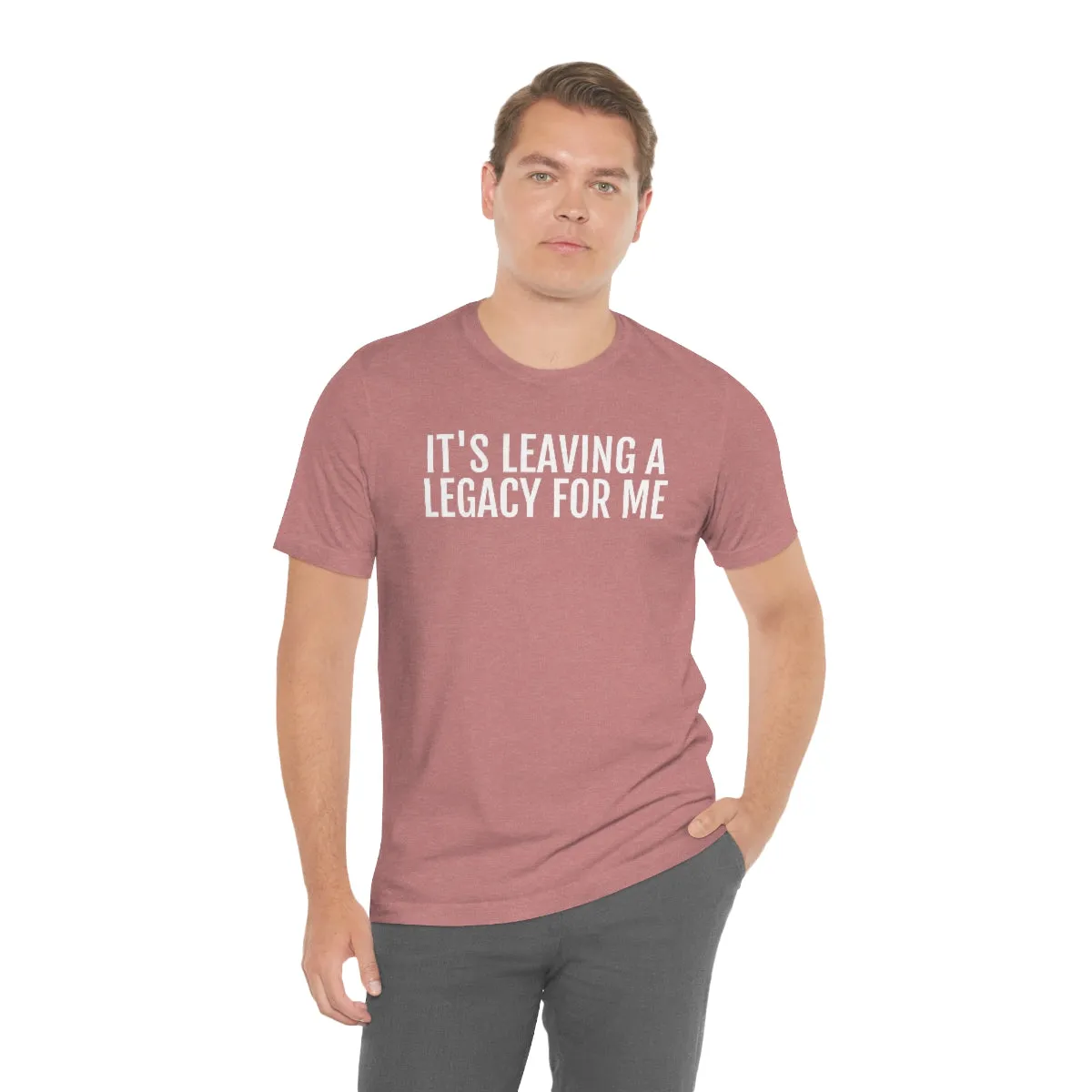 Leaving a Legacy - Unisex Jersey Short Sleeve Tee