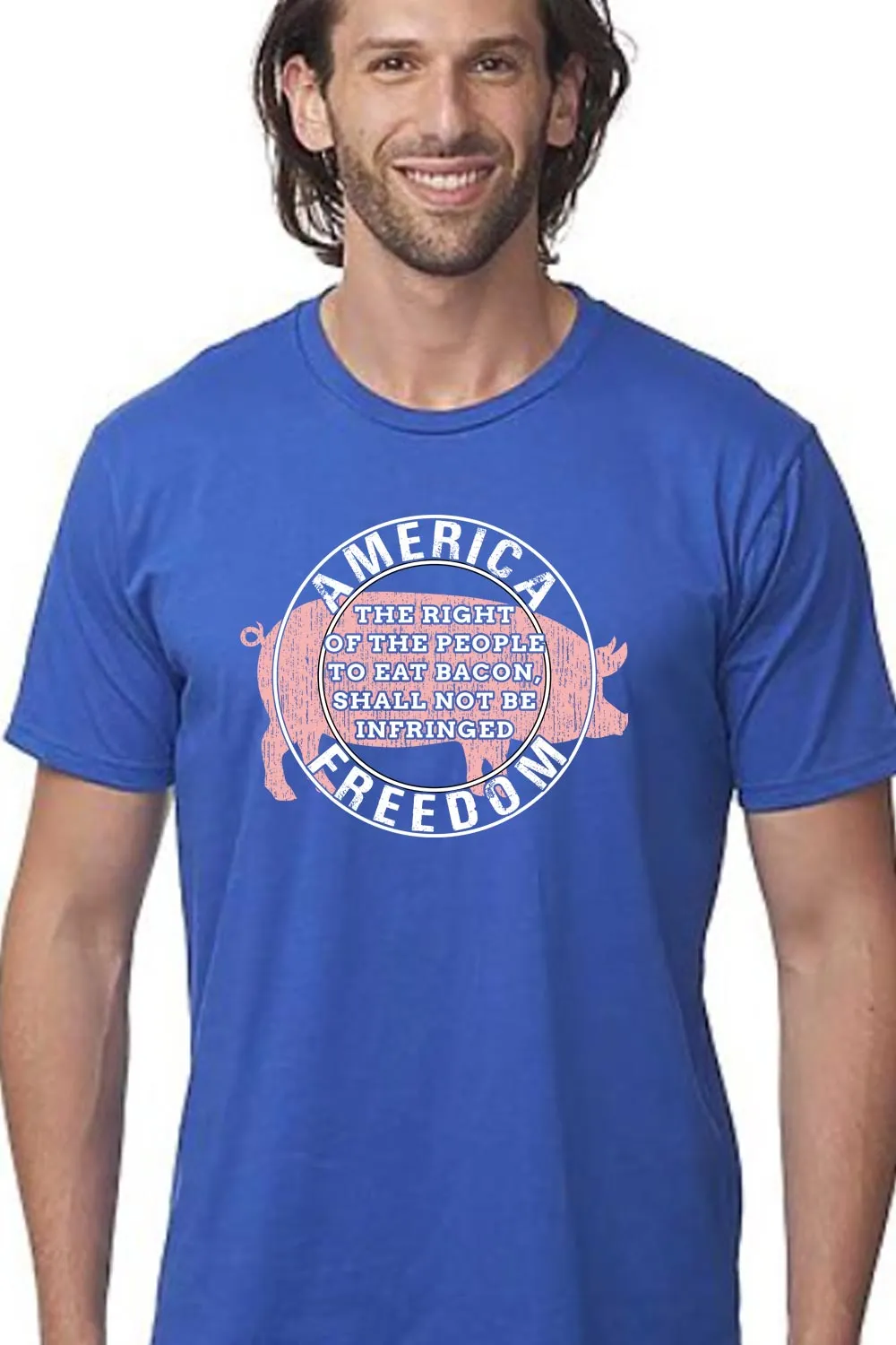 Men's T-Shirt - THE RIGHT OF THE PEOPLE TO EAT BACON, SHALL NOT BE INFRINGED (Made in the USA)