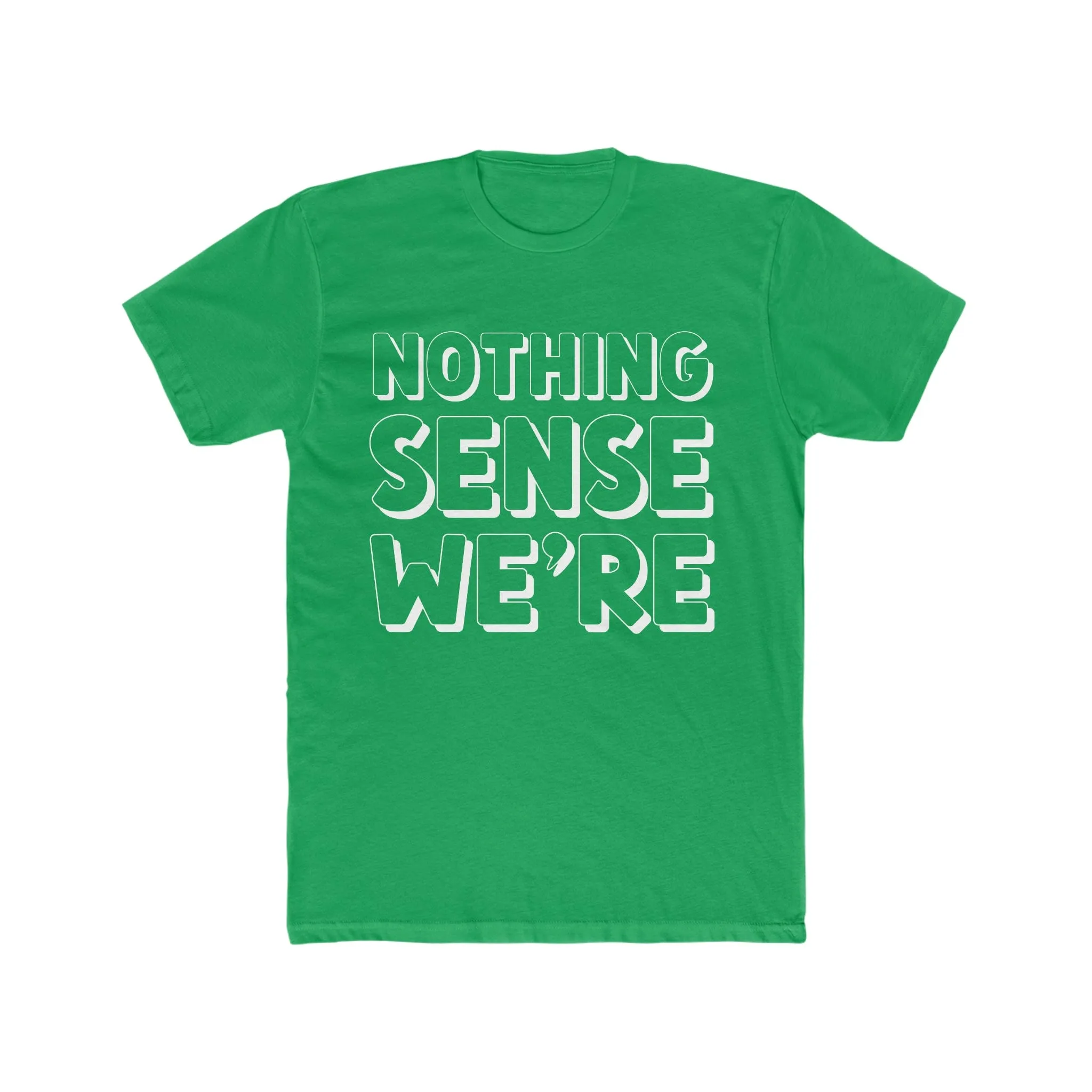 NOTHING SENSE WE'RE Deluxe Unisex T-shirt
