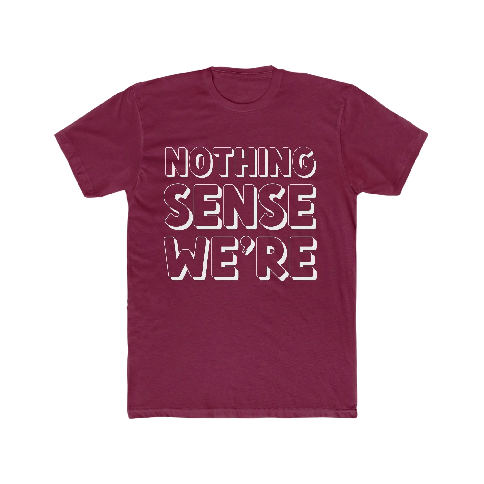 NOTHING SENSE WE'RE Deluxe Unisex T-shirt