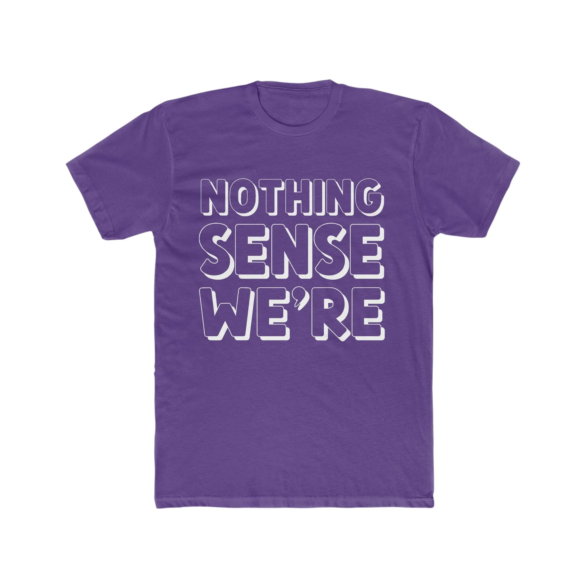 NOTHING SENSE WE'RE Deluxe Unisex T-shirt