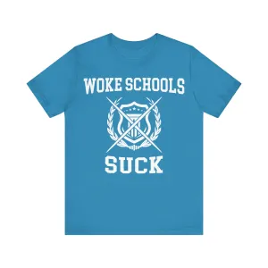Woke Schools Suck Tee